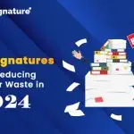 E-Signatures Reducing Paper Waste